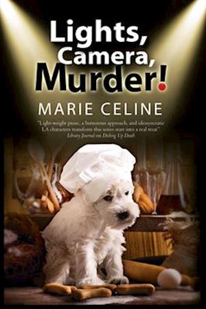 Lights, Camera, Murder!: A TV Pet Chef Mystery Set in L.A.