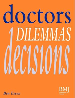 Doctors, Dilemmas, Decisions