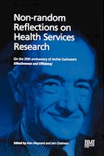 Non–Random Reflections on Health Services Research : On the 25th Anniversary of Archie Cochrane's Eff ectiveness and Efficiency