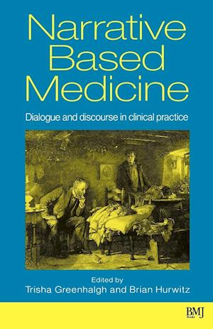 Narrative Based Medicine – Dialogue and Discourse in Clinical Practice