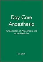 Fundamentals of Anaesthesia and Acute Medicine – Day Care Anaesthesia