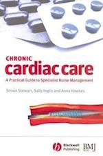 Chronic Cardiac Care: A practical guide to special ist nurse management
