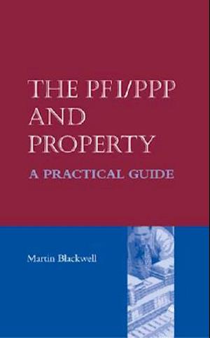 The Pfi/PPP and Property - A Practical Guide
