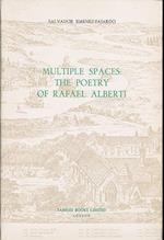 Multiple Spaces: The Poetry of Rafael Alberti