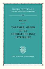 Voltaire, Grimm et la Correspondance littéraire