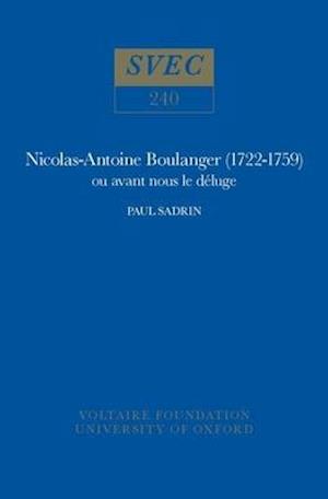 Nicolas-Antoine Boulanger (1722-1759) ou avant nous le déluge