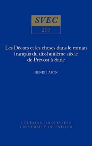 Les Décors et les choses dans le roman français du dix-huitième siècle de Prévost à Sade