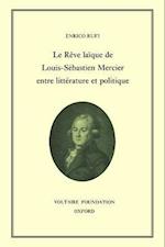Le Rêve laïque de Louis-Sébastien Mercier entre littérature et politique