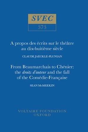 A propos des écrits sur le théâtre au dix-huitième siècle | From Beaumarchais to Chénier: the droits d'auteur and the fall of the Comédie-Française
