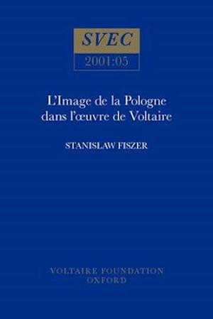 L’Image de la Pologne et des polonais dans l’œuvre de Voltaire