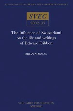 The Influence of Switzerland on the Life and Writings of Edward Gibbon