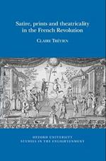 Satire, Prints and Theatricality in the French Revolution