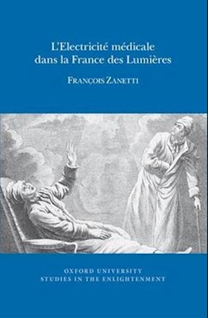 L'Electricité médicale dans la France des Lumières