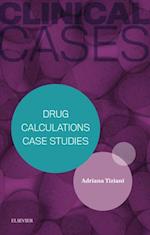 Clinical Cases: Drug Calculations Case Studies - eBook