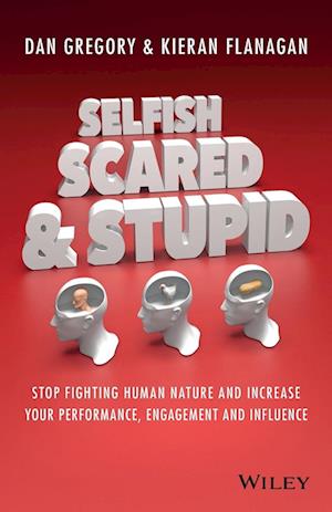 Selfish, Scared and Stupid