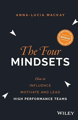 The Four Mindsets – How to Influence, Motivate and  Lead High Performance Teams