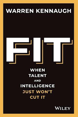 Fit – When Talent and Intelligence Just Won't Cut it