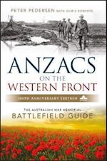 Anzacs On The Western Front – The Australian War Memorial Battlefield Guide 2e
