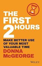 The First 2 Hours – Make better use of your most valuable time