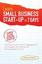 Learn Small Business Startup in 7 Days