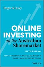Online Investing on Australian Sharemarket 5E: How to Research, Trade and Invest in Shares and Sequri ties Online