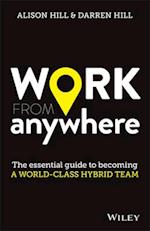 Work From Anywhere – The essential guide to becoming a world–class