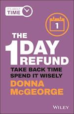The 1 Day Refund – Take Back Time, Spend it Wisely