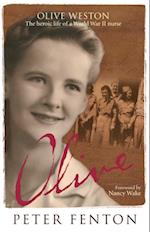 Olive Weston the Heroic Life of A WWII Nurse Nurse