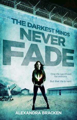 Never Fade (The Darkest Minds, #2)