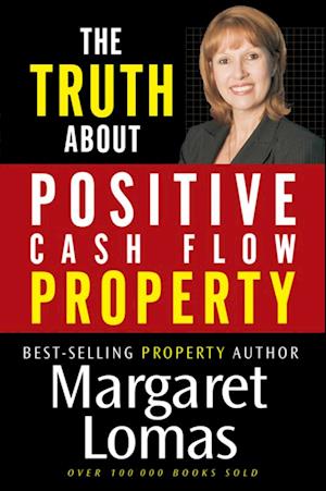 The Truth About Positive Cash Flow Property