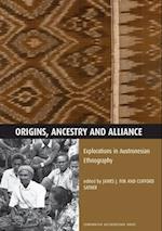 Origins, Ancestry and Alliance: Explorations in Austronesian Ethnography 