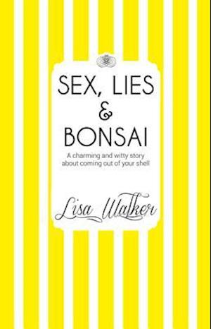 Sex, Lies and Bonsai