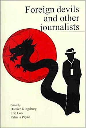 Kingsbury, D: Foreign Devils & Other Journalists