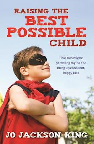 Raising the Best Possible Child