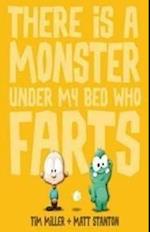 There is a Monster Under My Bed Who Farts (Fart Monster and Fri