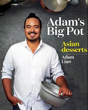 Adam's Big Pot:  Asian Desserts