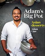 Adam's Big Pot:  Asian Desserts