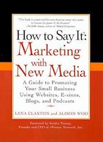 How to Say it: Marketing with New Media