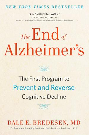 The End of Alzheimer's: The First Program to Prevent and Reverse Cognitive Decline