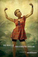 DiFranco, A: No Walls And The Recurring Dream