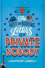 Not So Boring Letters of Private Nobody