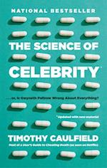 The Science Of Celebrity . . . Or Is Gwyneth Paltrow Wrong About Everything?