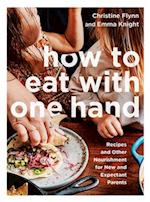 How To Eat With One Hand