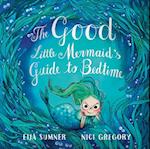 The Good Little Mermaid's Guide To Bedtime