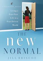 The New Normal-Living a Fear-Free Life in a Fear-Driven World