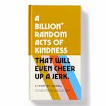 A Billion Random Acts of Kindness