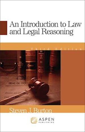 An Introduction to Law and Legal Reasoning, Third Edition