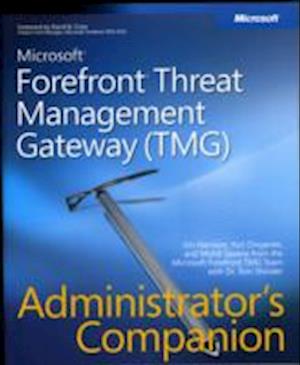 Microsoft Forefront Threat Management Gateway (TMG) Administrator's Companion