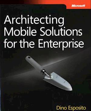 Architecting Mobile Solutions for the Enterprise