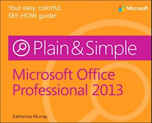 Microsoft Office Professional 2013 Plain & Simple